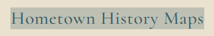 Hometown History Maps